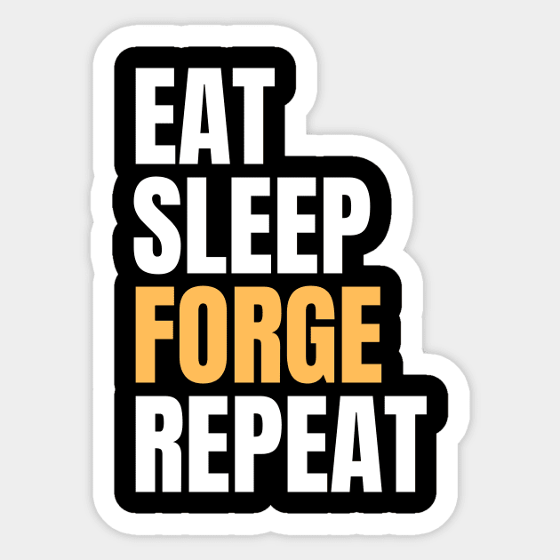 Eat Sleep Forge Repeat Sticker by Nice Surprise